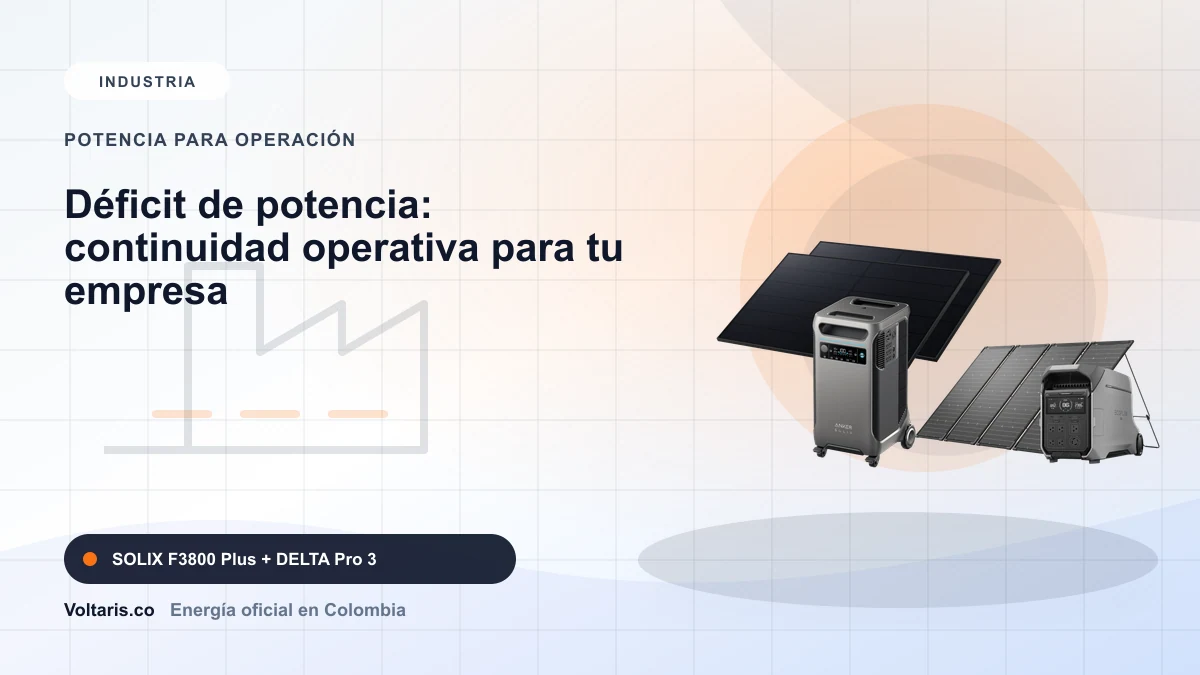 Portada editorial Voltaris para "Déficit de potencia: continuidad operativa para tu empresa" con Anker SOLIX F3800 Plus, EcoFlow DELTA Pro 3.