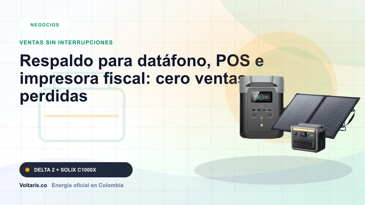 Portada editorial Voltaris para "Respaldo para datáfono, POS e impresora fiscal: cero ventas perdidas" con EcoFlow DELTA 2, Anker SOLIX C1000X.